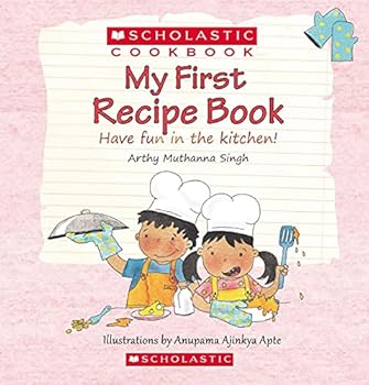 Hardcover My First Recipe Book: Have Fun in the Kitchen! (Scholastic Cookbook) Book