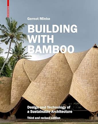 Building with Bamboo: Design and Technology of a Sustainable Architecture, Third Edition