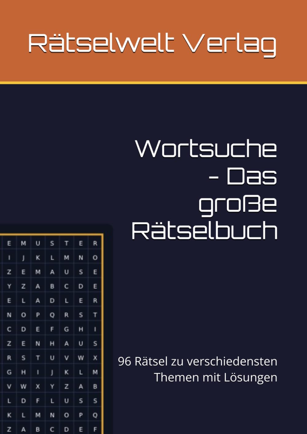 Wortsuche - Das große Rätselbuch: 96 Rätsel zu verschiedensten Themen mit Lösungen