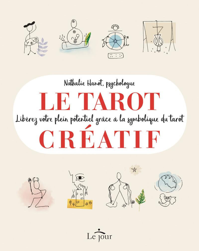 Le tarot créatif: Une méthode originale pour découvrir de nouvelles facettes de soi