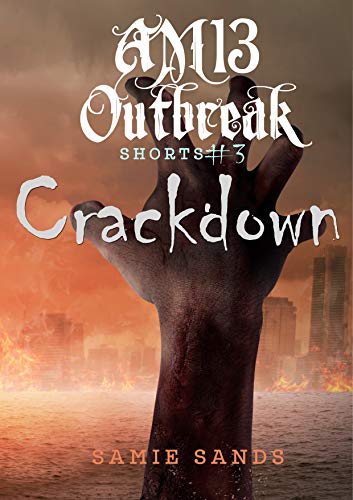 Crackdown (AM13 Outbreak Shorts Book 3) (English Edition)
