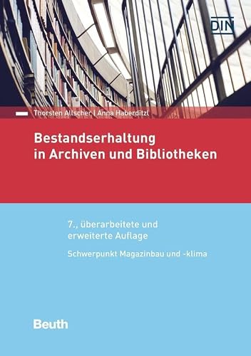 Bestandserhaltung in Archiven und Bibliotheken: Termin- und Kostensicherheit durch optimierte Bauverträge (Normen-Handbuch)
