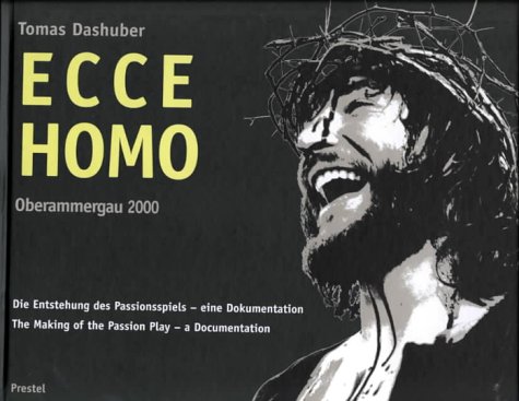 Ecce Homo Oberammergau 2000 comprendre la création du spectacle mythique