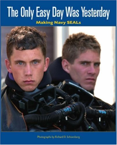 Only Easy Day Was Yesterday: Making Navy Seals