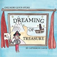 Dreaming of Treasure: A Gentle Pirate Adventure for Preschoolers (One More Quick Story) B0BYR5R4QK Book Cover