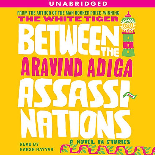 Between the Assassinations Audiolivro Por Aravind Adiga capa