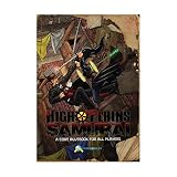 High Plains Samurai Roleplaying Game: A Story Game of Gunslingers, Barbarians, Samurai, Gangsters and Steampunk in a Post-Apocalyptic Word of Qi Powers