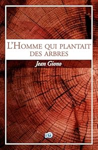 L'Homme qui plantait des arbres (Les classiques du 38)