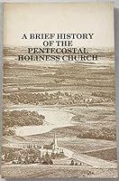 A brief history of the Pentecostal Holiness Church B00072HHHA Book Cover