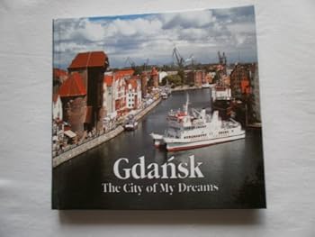 Hardcover Gdansk: The City of My Dreams Book