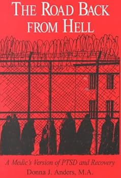 Paperback The Road Back From Hell : A Medics Version of PTSD and Recovery Book