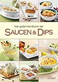 Das große Handbuch der Saucen & Dips