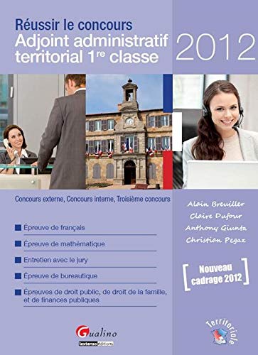 Télécharger Réussir le concours Adjoint administratif territorial 1re classe : Concours externe, Concours inter Francais PDF