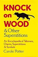 Knock On Wood And Other Superstitions 0517459442 Book Cover