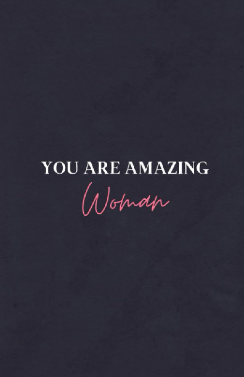 GIFTS FOR WOMEN; YOU ARE AMAZING WOMAN - NOTEBOOK: THANKS FOR BEING IN MY LIFE
