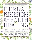 Herbal Prescriptions for Health & Healing: Your Everyday Guide to Using Herbs Safely and Effectively
