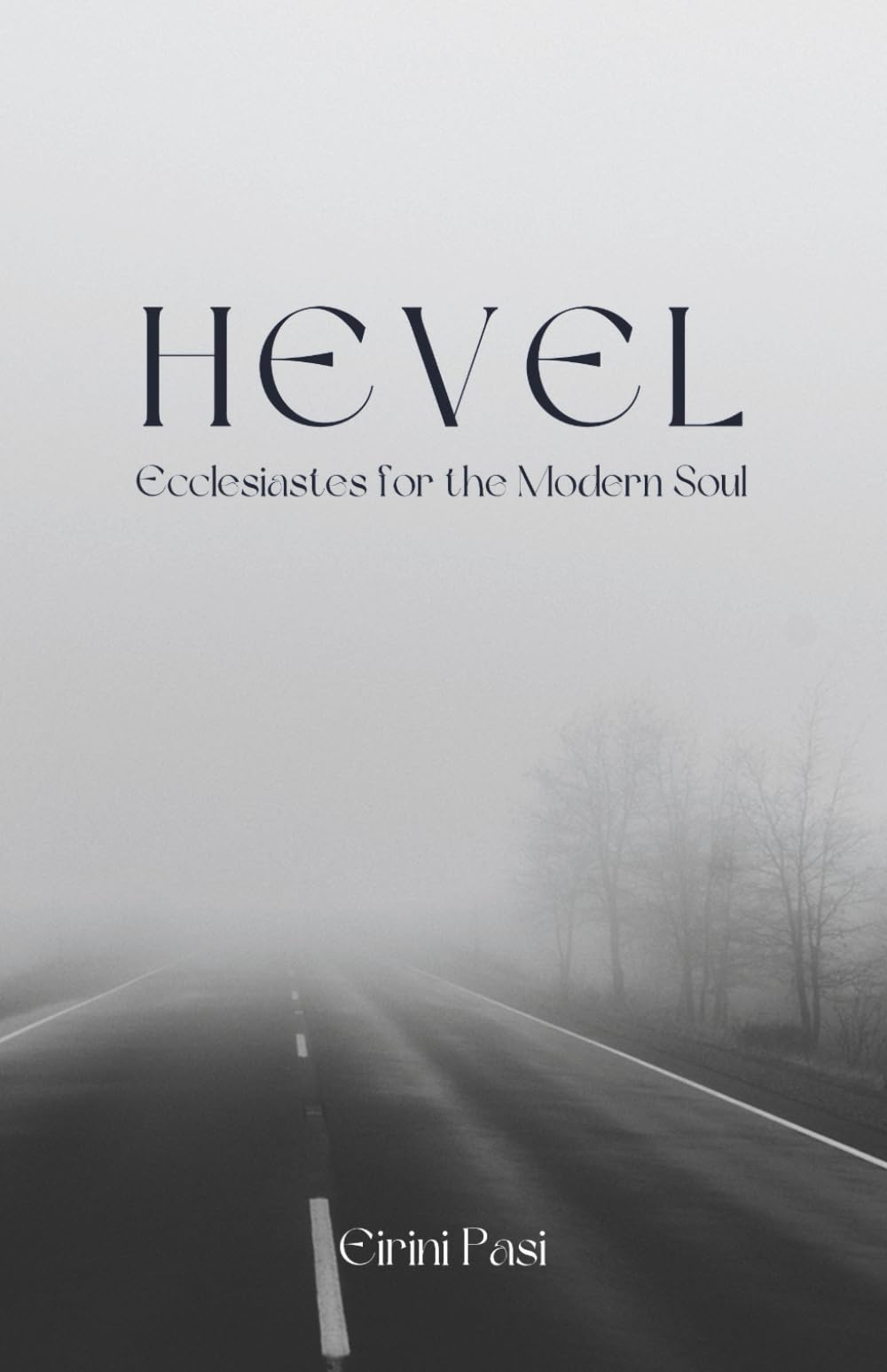 Hevel: A Modern Meditation on The Old Testament Book of Ecclesiastes of King Solomon
