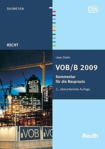 VOB/B 2009: Kommentar für die Baupraxis (Beuth Recht) VOB/B 2009: Kommentar für die Baupraxis (Beuth Recht)