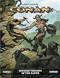 Robert E. Howard's Conan RPG: Jeweled Thrones of the Earth