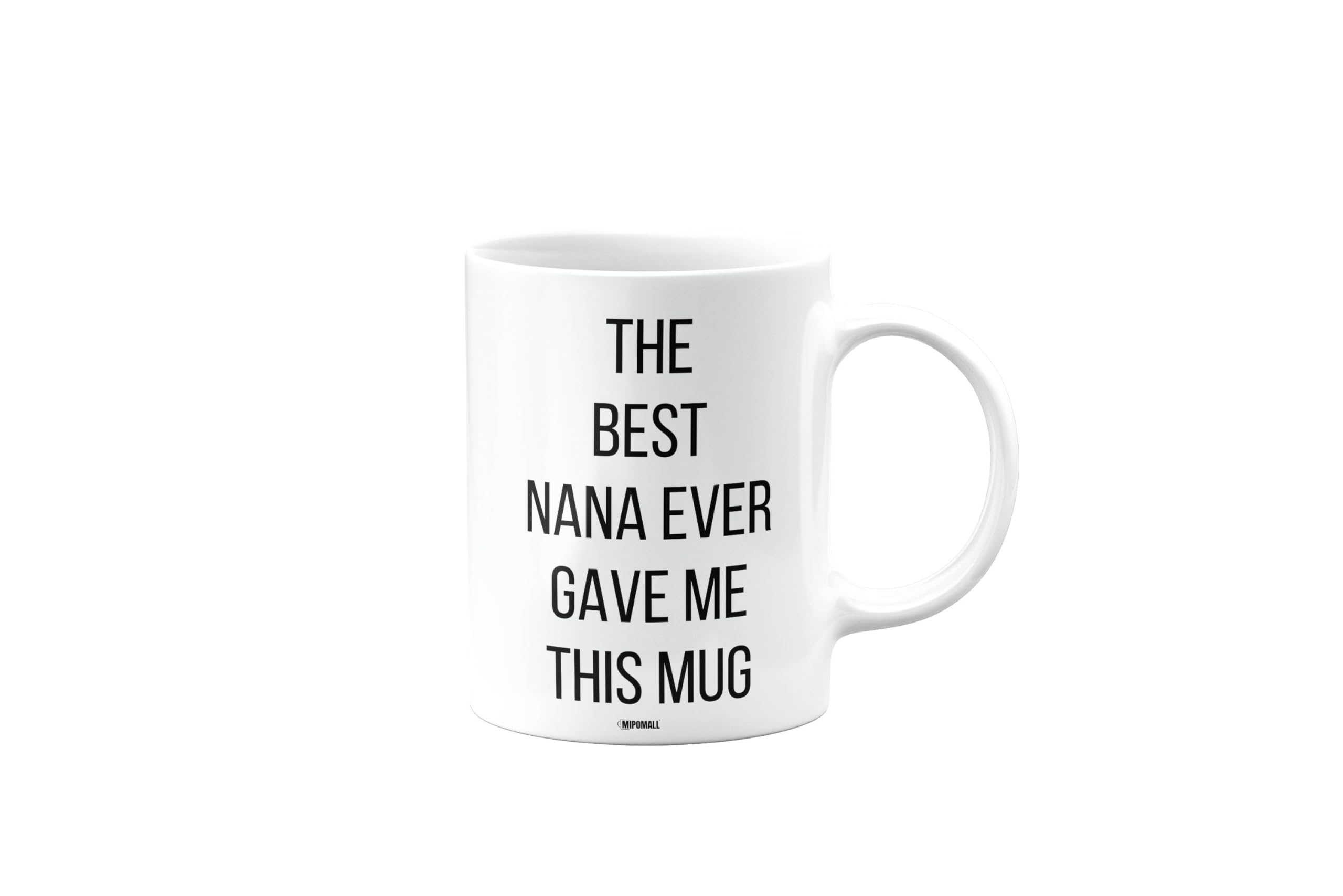 MIPOMALL The Best Nana Ever Gave Me This Mug, Funny Birthday Gifts for Men or Women, Secret Santa, Presents for Christmas, mm-CA_208_126