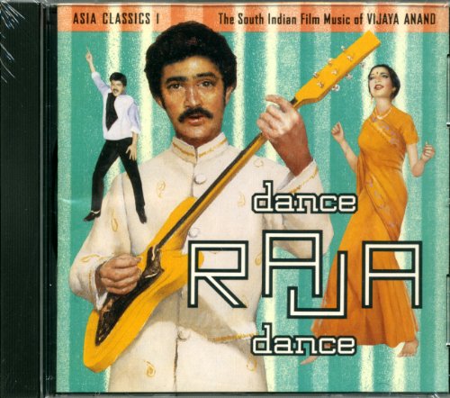 Asia Classics: Dance Raja Dance: The South Indian Film Music of Vijaya Anand