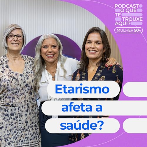 Etarismo e sa&uacute;de: como o preconceito por idade afeta corpo, mente e envelhecimento