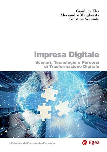 Impresa digitale. Scenari, tecnologie e percorsi di trasformazione digitale