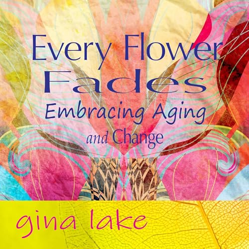 Every Flower Fades by Gina Lake episode artwork