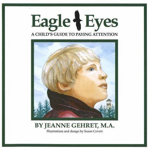 Eagle Eyes: A Child's Guide to Paying Attention