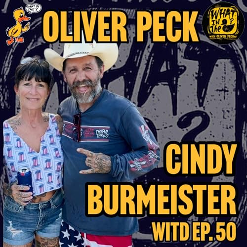 Oliver Peck & Cindy Burmeister (Tattooer) | What In The Duck Podcast Ep. 50