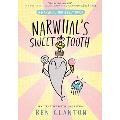 Narwhal's Sweet Tooth: Funniest children&rsquo;s graphic novel of 2024 for readers aged 5+ in the much-loved Narwhal & Jelly series!