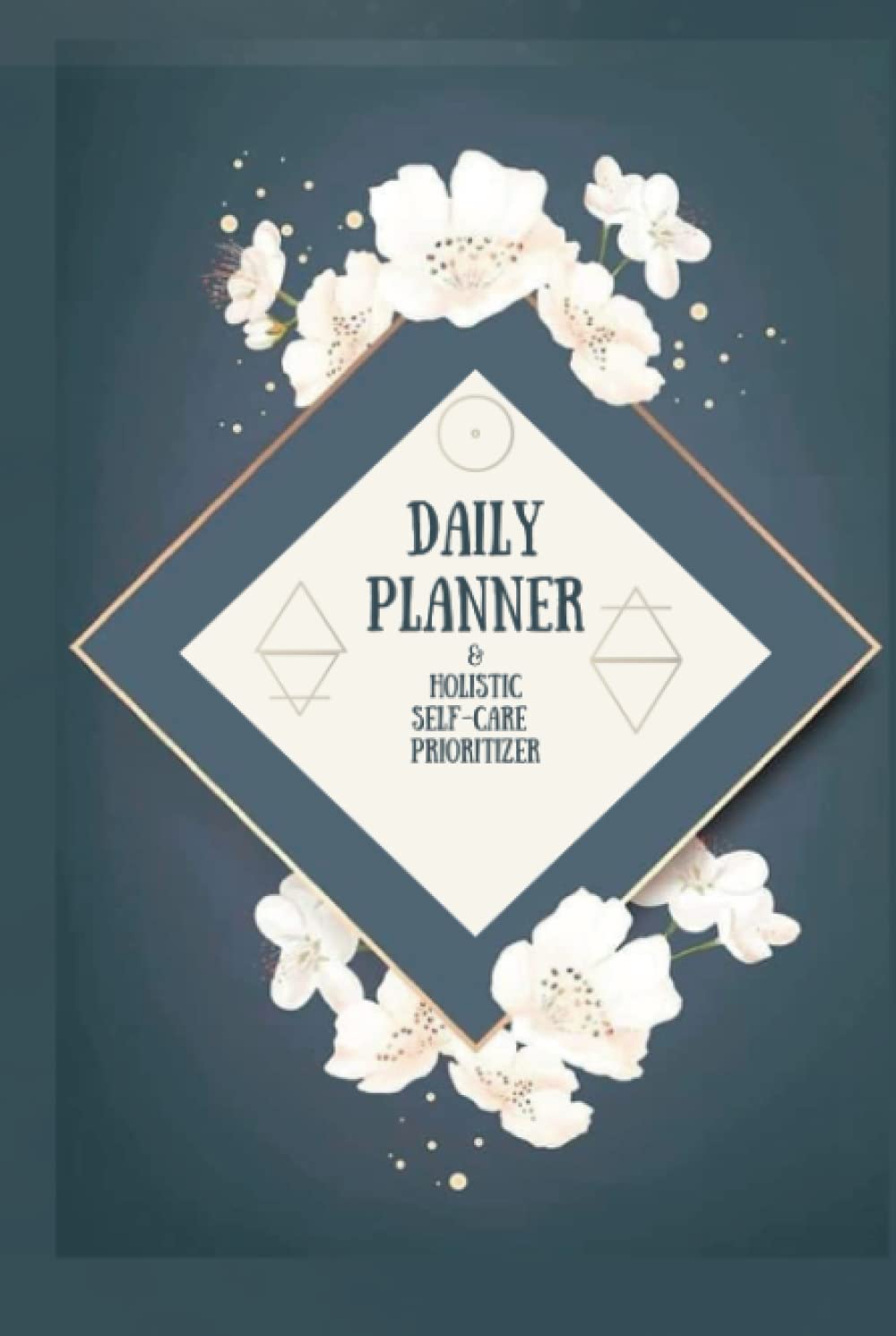 Daily Planner With Built-in Holistic Self-Care Prioritizer (Hardcover) (Grey Floral Diamond): Get Organized & Achieve Harmony with a Built-in Holistic Wellness Daily Planner