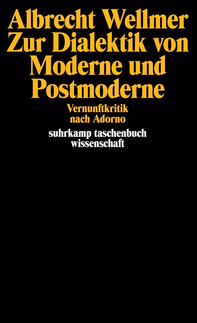 Zur Dialektik von Moderne und Postmoderne: Vernunftkritik nach Adorno