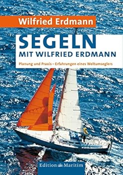 Paperback Segeln mit Wilfried Erdmann: Planung und Praxis / Erfahrungen eines Weltumseglers Book