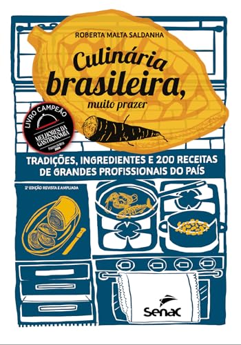 Culinária brasileira, muito prazer: tradições, ingredientes e 200...