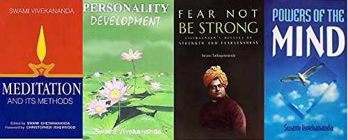 Meditation and Its Methods : According to Swami Vivekananda + Fear Not Be Strong + Personality Development + Powers of the Mind Meditation and Its Methods : According to Swami Vivekananda + Fear Not Be Strong + Personality Development + Powers of the Mind