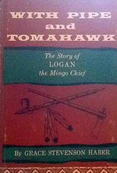 Hardcover With pipe and tomahawk;: The story of Logan, the Mingo chief Book