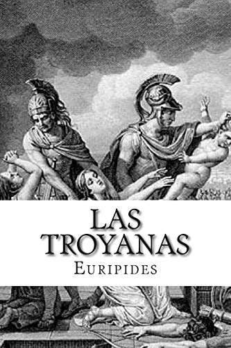 Las Troyanas Las Troyanas