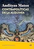 Contrapolíticas de la alquimia; Un ensayo en imágenes: 2101 (Huellas y Señales)