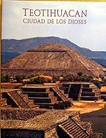 TEOTIHUACAN. CIUDAD DE LOS DIOSES 9680303217 Book Cover
