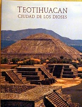 Unknown Binding TEOTIHUACAN. CIUDAD DE LOS DIOSES [Spanish] Book