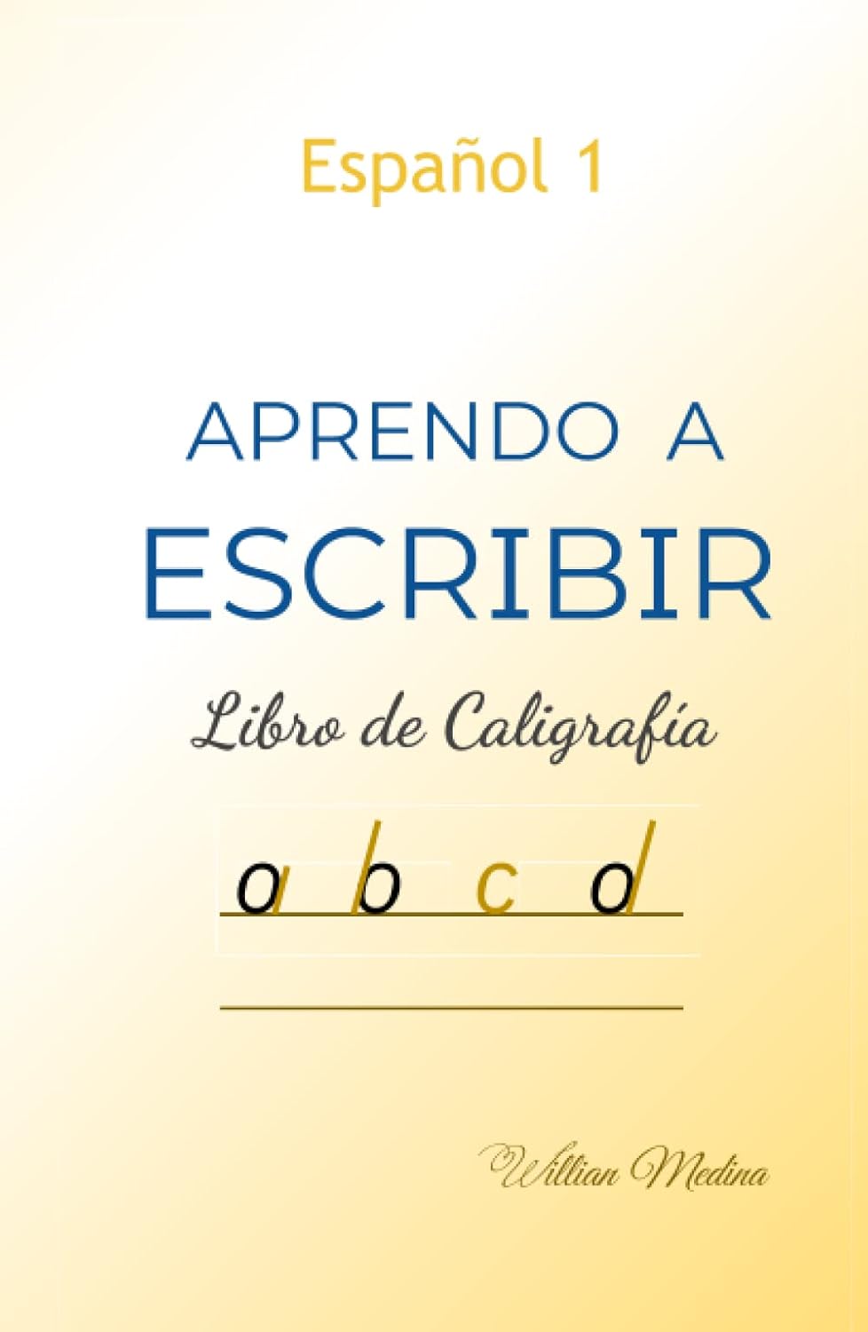 Aprendo a Escribir: Libro de Caligrafía (Spanish Edition): Medina ...