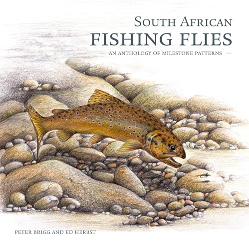South African Fishing Flies: An Anthology of Milestone Patterns