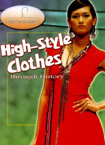 High-style Clothes Through History (Why Do We Wear?)