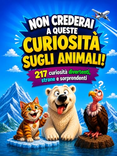 Comportamento Animale: Curiosità vere verificate dalla scienza – Oltre 200 fatti e storie sugli animali di tutto il mondo, con spiegazioni semplici e ... e amanti della natura e della biologia.