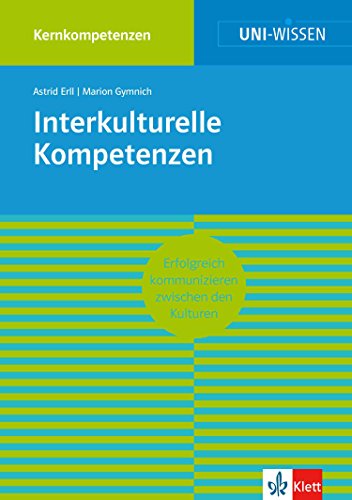 Télécharger Uni-Wissen Interkulturelle Kompetenzen: Erfolgreich kommunizieren zwischen den Kulturen - Kernkompet Gratuit