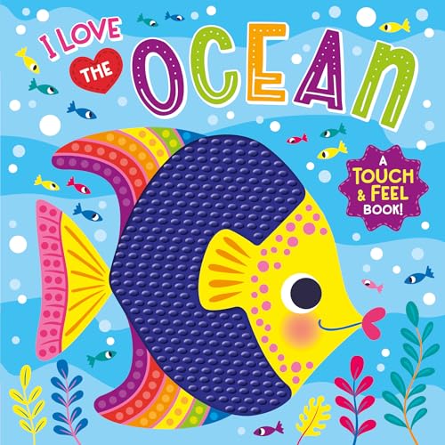 Compare Textbook Prices for I Love the Ocean – A Touch and Feel Board Book – Colorful and Textured Board Book for Ages 0+ - Fun Introduction to Colors and Animals Touch & Feel Silicone Board Books ISBN 9781638543381 by Kidsbooks Publishing,Sarah Wade