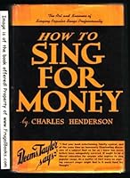 How to sing for money: The art and business of singing popular songs professionally B0007EIWVS Book Cover