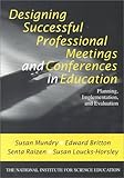 Designing Successful Professional Meetings and Conferences in Education: Planning, Implementation, and Evaluation