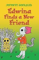 Edwina Finds a New Friend 163490804X Book Cover